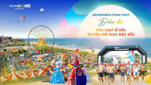 NOVAWORLD PHAN THIET - ĐIỂM ĐẾN CỦA LOẠT LỄ HỘI, SỰ KIỆN THỂ THAO QUY MÔ LỚN