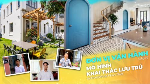 CÁC ĐƠN VỊ VẬN HÀNH NÓI GÌ VỀ MÔ HÌNH KHAI THÁC LƯU TRÚ TẠI NOVAWORLD PHAN THIET?