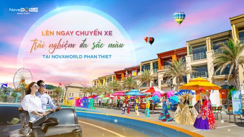 LÊN NGAY CHUYẾN XE TRẢI NGHIỆM ĐA SẮC MÀU TẠI NOVAWORLD PHAN THIET