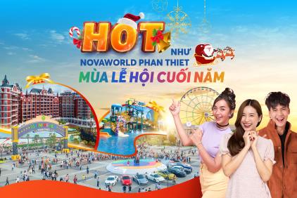 HOT NHƯ NOVAWORLD PHAN THIET MÙA LỄ HỘI CUỐI NĂM