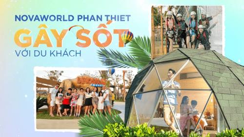 NOVAWORLD PHAN THIET “GÂY SỐT” VỚI DU KHÁCH