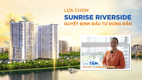 LỰA CHỌN SUNRISE RIVERSIDE – QUYẾT ĐỊNH ĐẦU TƯ ĐÚNG ĐẮN!
