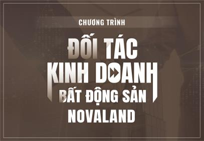 RA MẮT CHƯƠNG TRÌNH ĐỐI TÁC KINH DOANH BẤT ĐỘNG SẢN NOVALAND