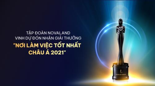 Novaland được bình chọn là “Nơi Làm Việc Tốt Nhất Châu Á 2021”