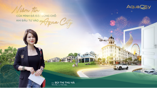 CHỊ THU HÀ: NIỀM TIN CỦA MÌNH ĐÃ ĐẶT ĐÚNG CHỖ KHI LỰA CHỌN ĐẦU TƯ VÀO AQUA CITY