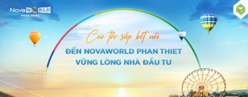 CAO TỐC SẮP KẾT NỐI ĐẾN NOVAWORLD PHAN THIET, VỮNG LÒNG NHÀ ĐẦU TƯ