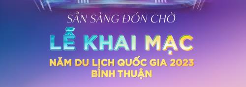 NĂM DU LỊCH QUỐC GIA 2023: SẼ “MÃN NHÃN” VỚI LỄ KHAI MẠC