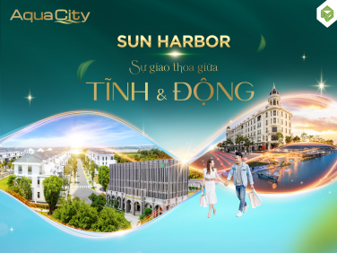 SUN HARBOR - SỰ GIAO THOA HOÀN HẢO GIỮA "TĨNH" VÀ "ĐỘNG"