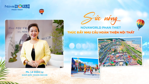 SỨC NÓNG NOVAWORLD PHAN THIET THÚC ĐẨY NHU CẦU HOÀN THIỆN NỘI THẤT